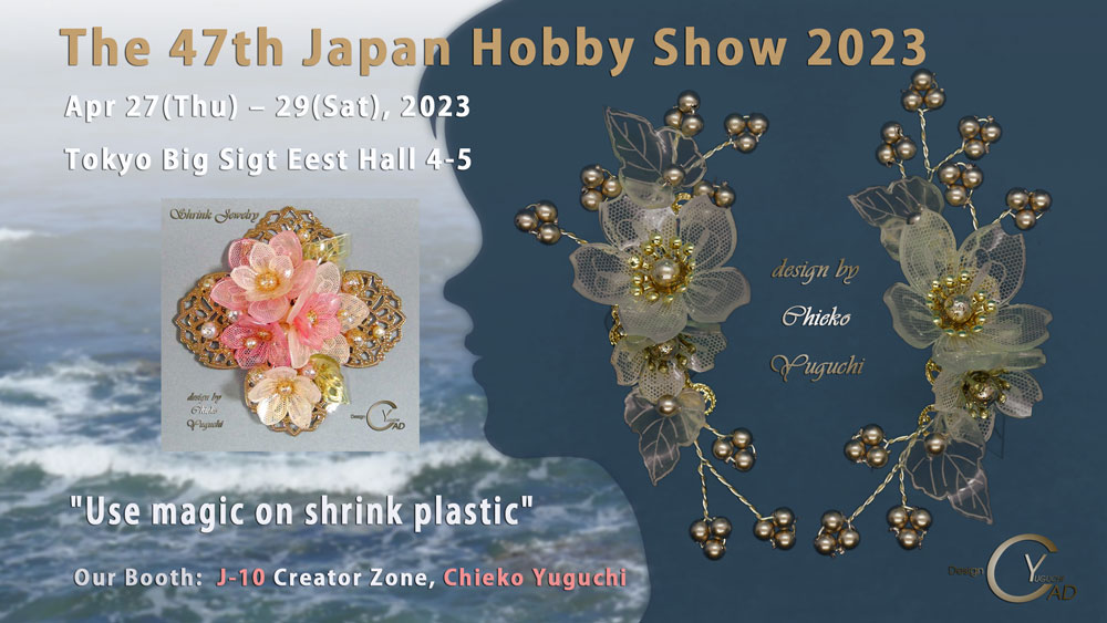 THE 47th JAPAN HOBBY SHOW 2023*Chieko Yuguchi's Shrink Plastic*Tokyo Big Sight East 5 Hall*CHIEKO YUGUCHI*Booth No.J-10