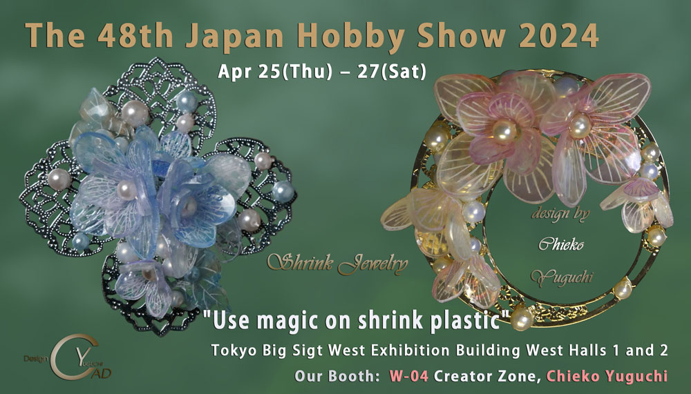 THE 48th JAPAN HOBBY SHOW 2024*Chieko Yuguchi's Shrink Plastic*Tokyo Big Sight East 5 Hall*CHIEKO YUGUCHI*Booth No.W-04